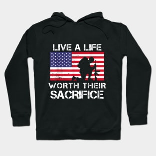 Live A Life Worth Their Sacrifice Hoodie